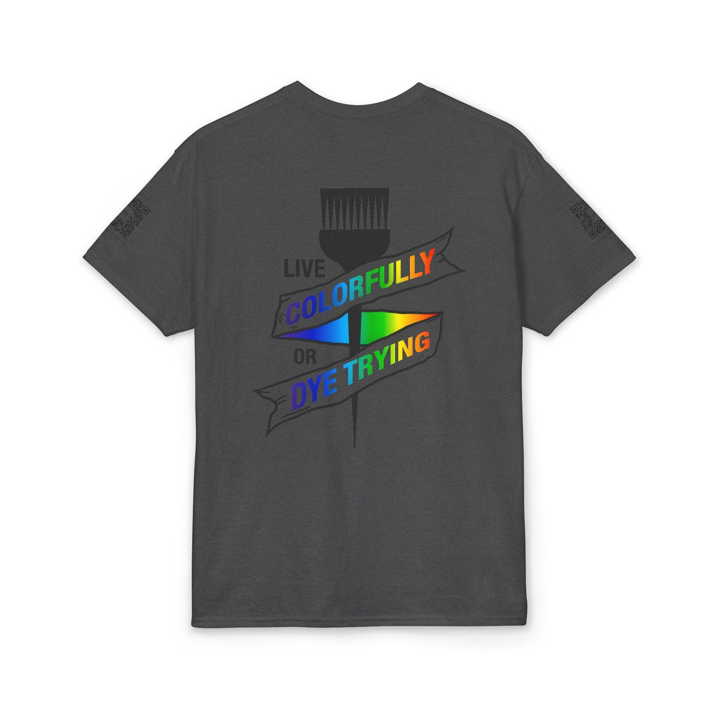Elite Salon Services (Staff Tee) - Live Colorfully Or Dye Trying T-Shirt (Colorway 1)