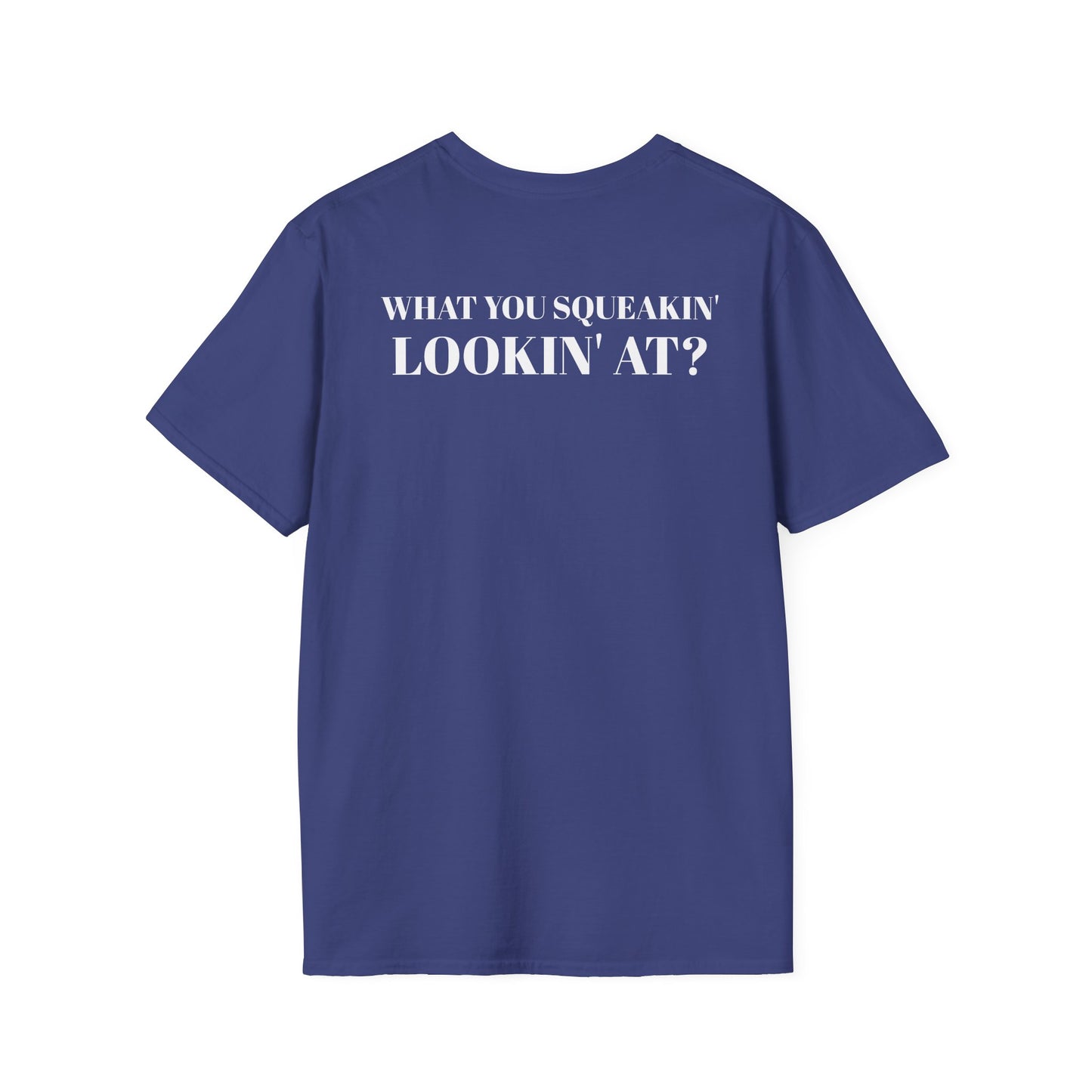 Men's Funny 'What You Sqeakin' Look At?' Graphics T-Shirt 2