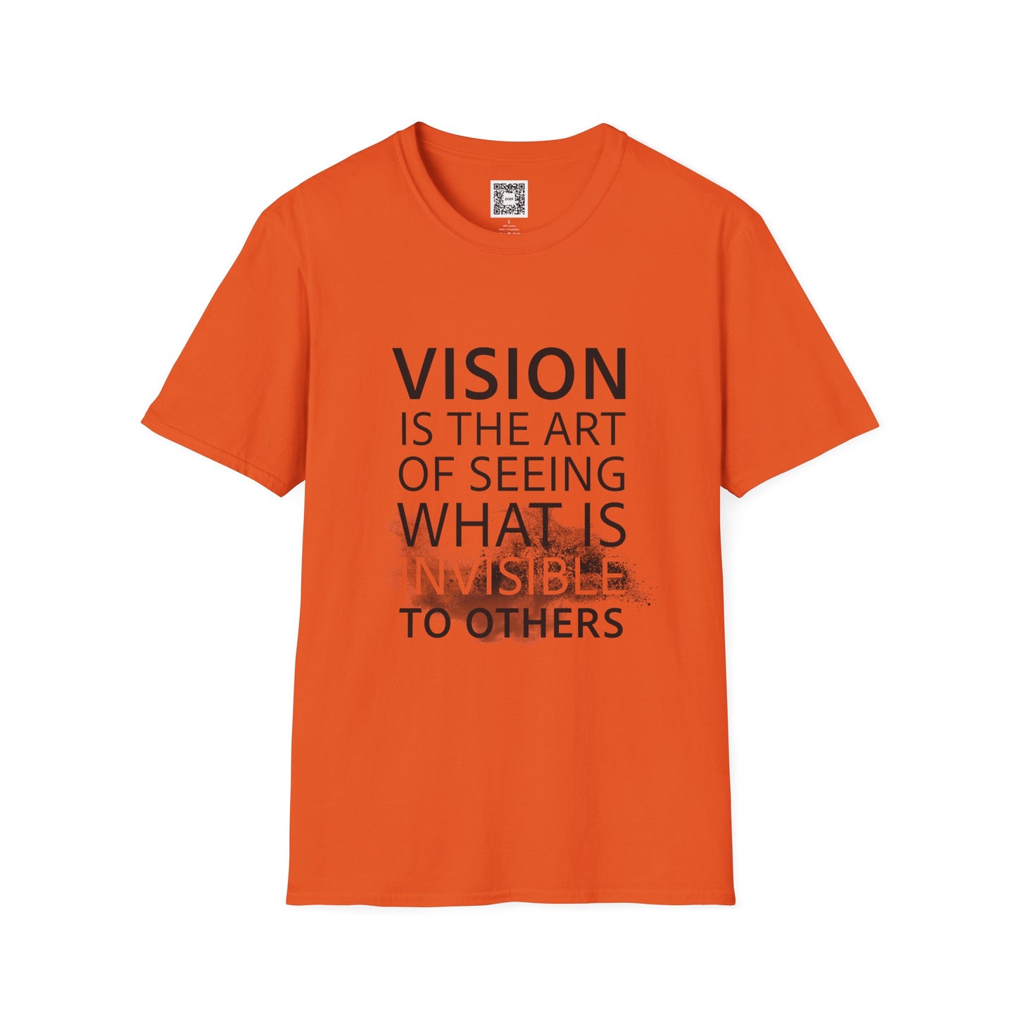 Vision Is The Art Of Seeing What Is Invisible To Others Soft Style T-Shirt