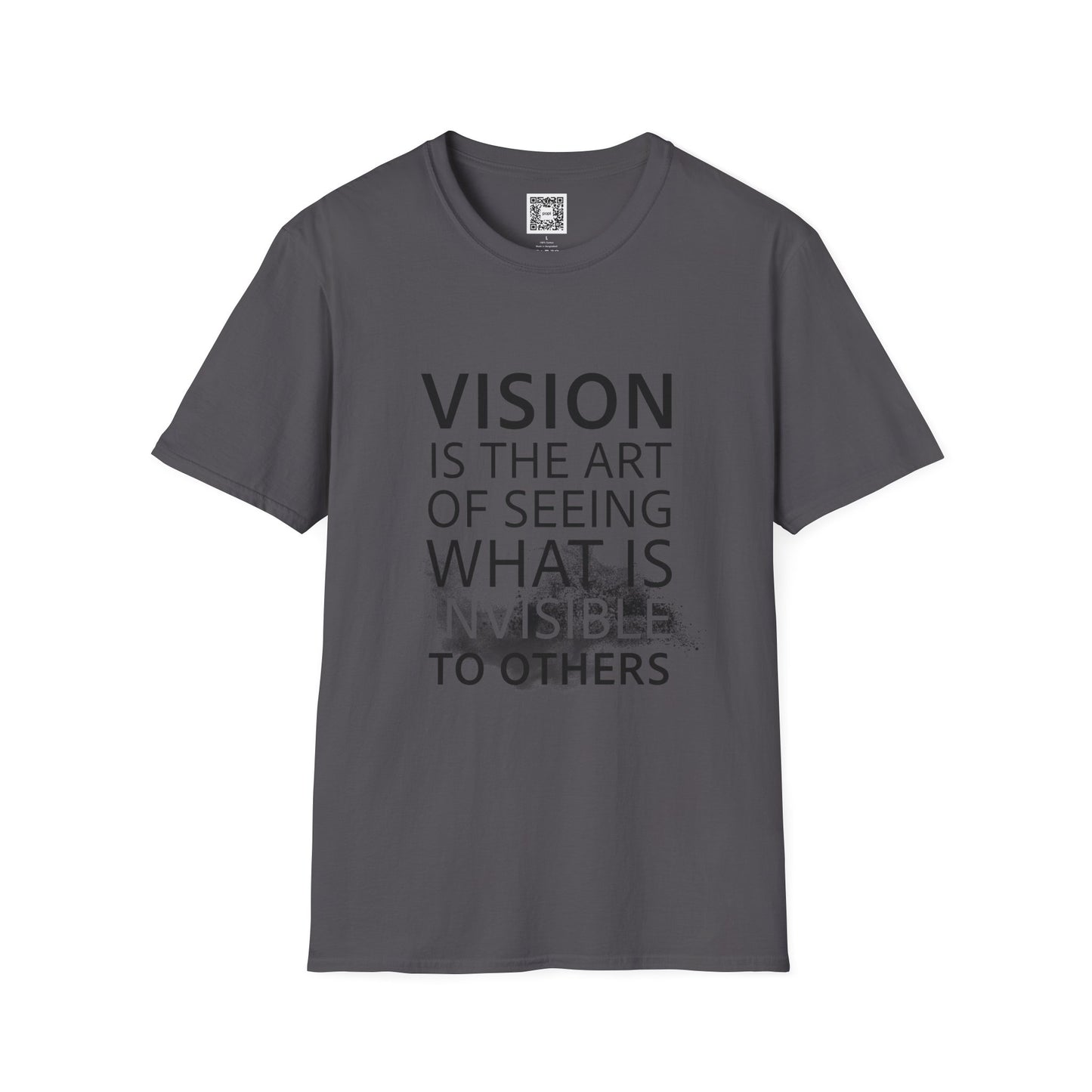Vision Is The Art Of Seeing What Is Invisible To Others Soft Style T-Shirt