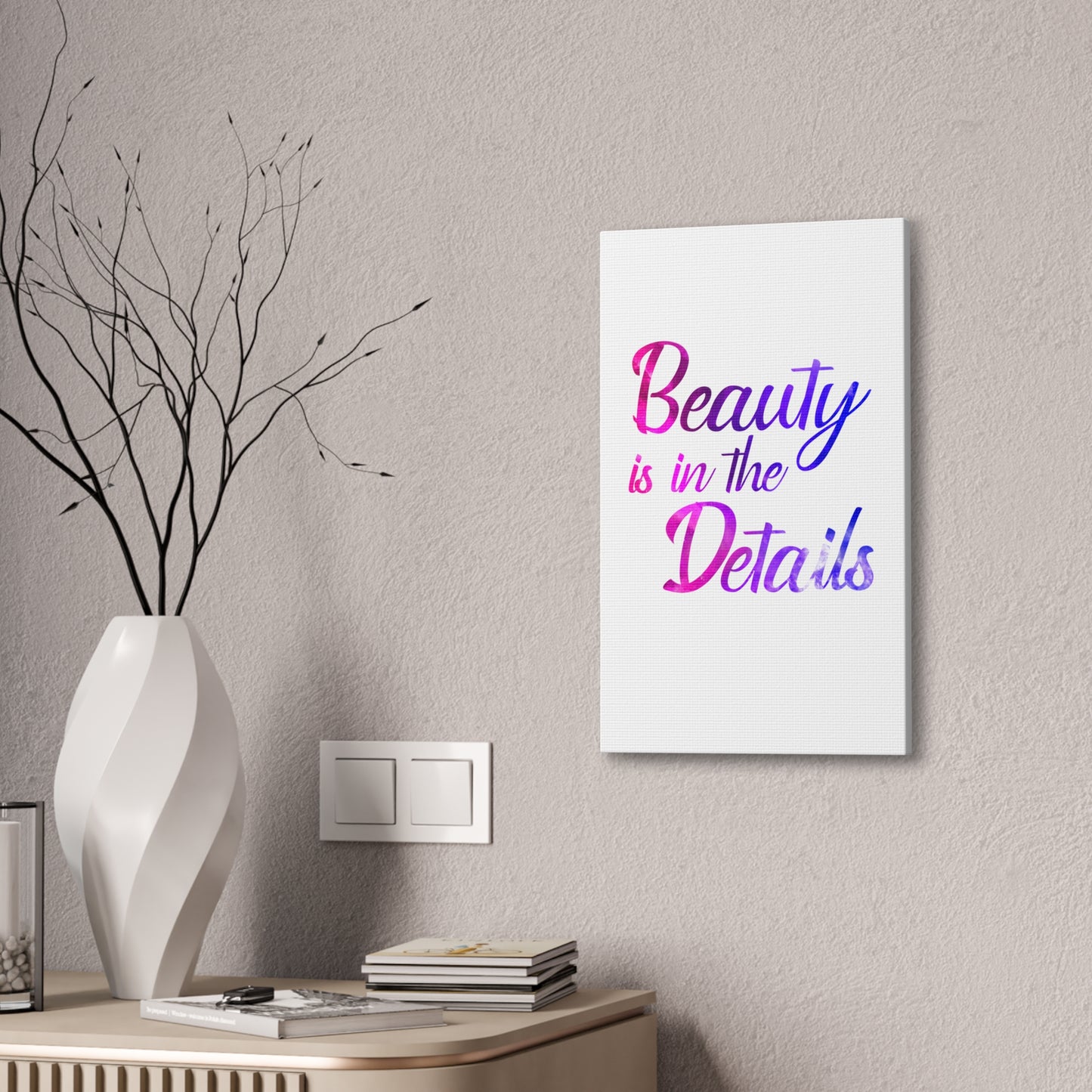 Beauty Is In The Details - Canvas Stretched (0.75")