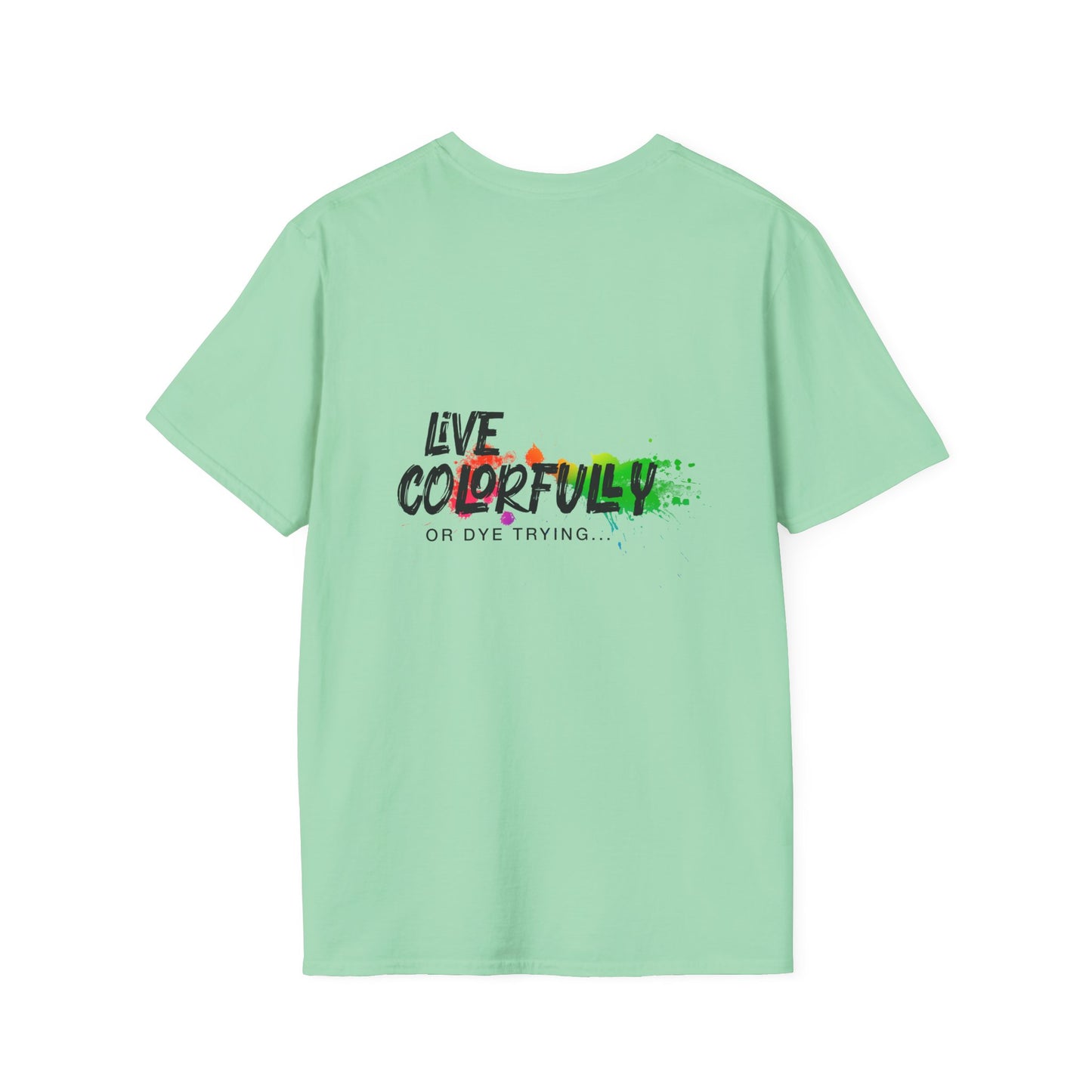 Elite Salon Services Custom (Men's Live Colorfully Or Dye Trying Tee 6)