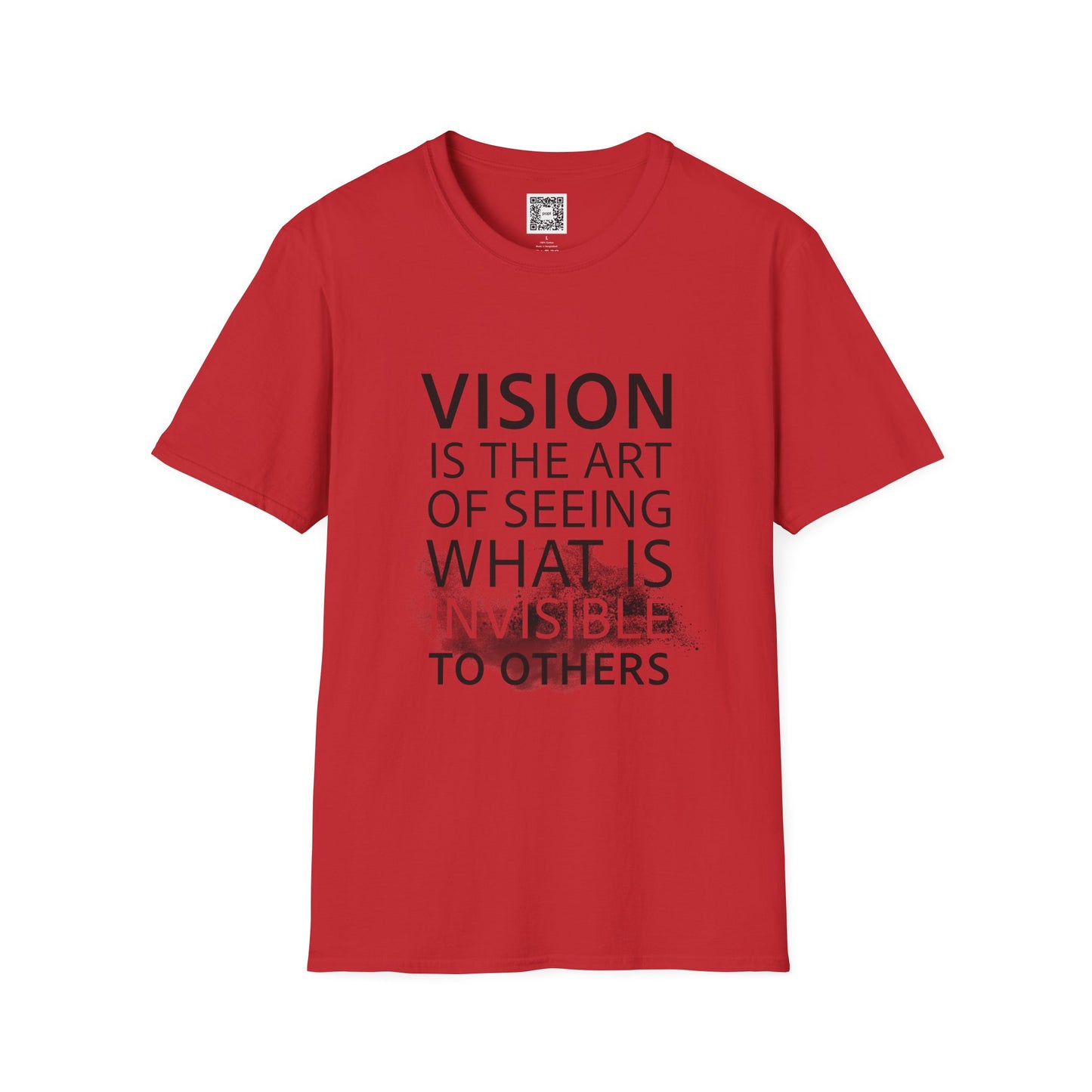 Vision Is The Art Of Seeing What Is Invisible To Others Soft Style T-Shirt