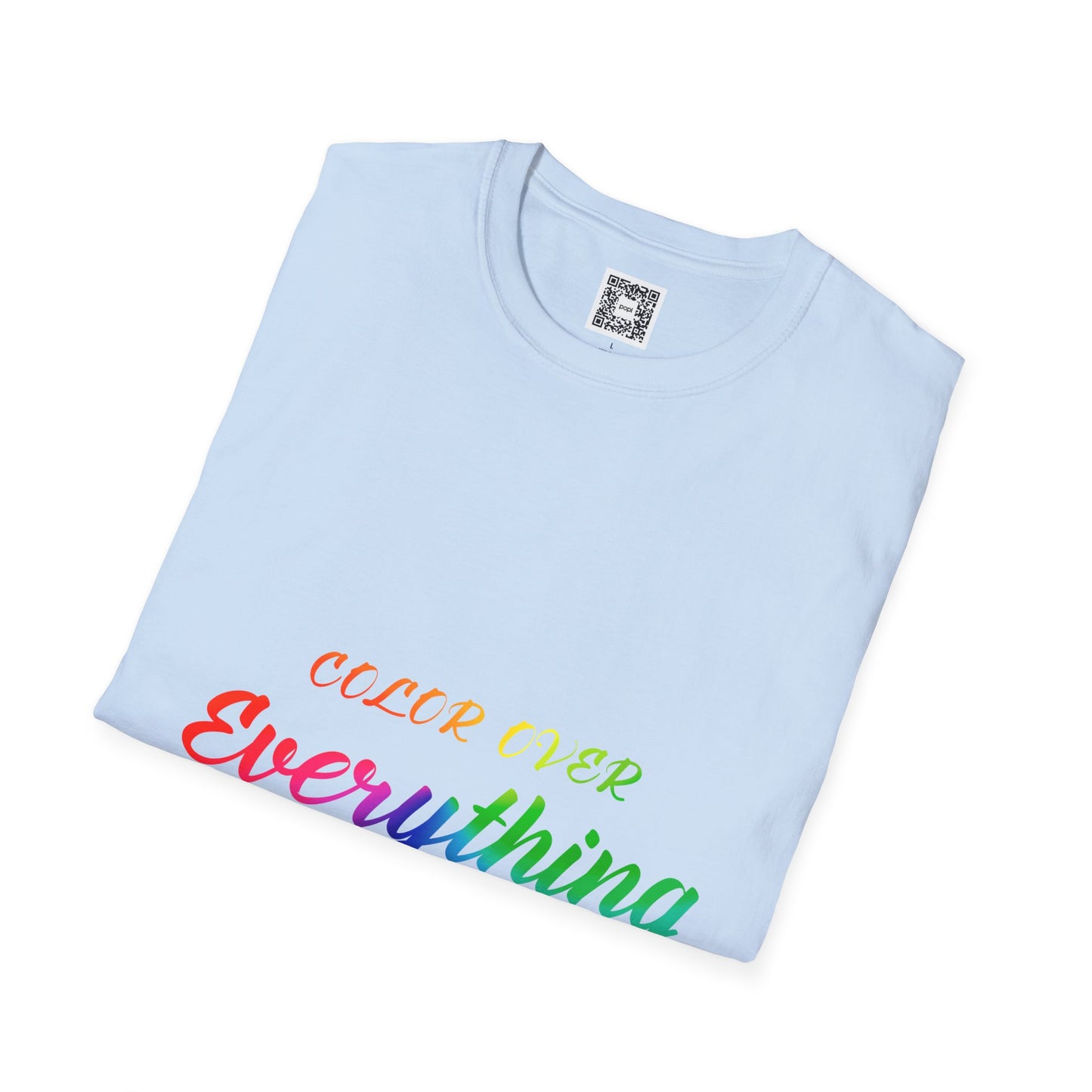 Color Over Everything Soft Style T-Shirt