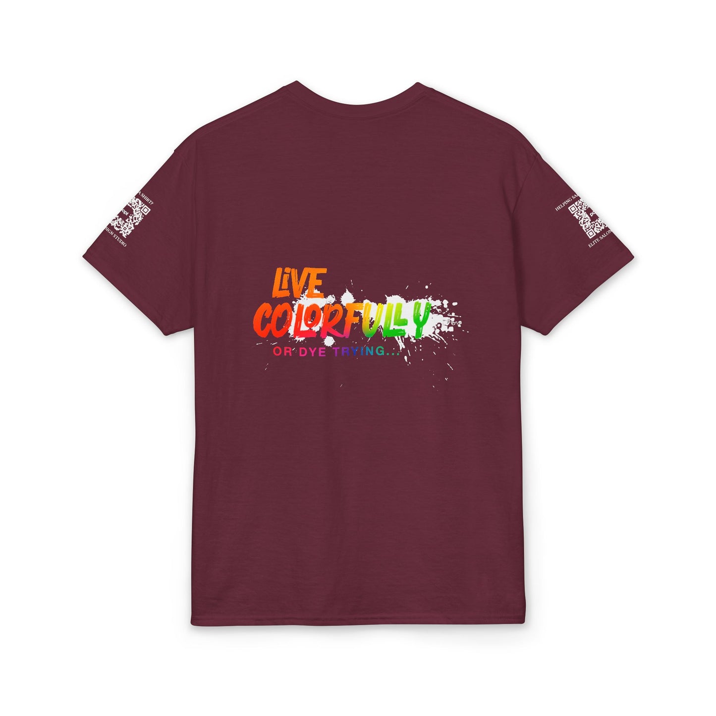 Elite Salon Services (Staff Tee) - Live Colorfully Or Dye Trying T-Shirt (Colorway 3)